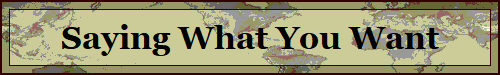 Saying What You Want