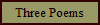 Three Poems
